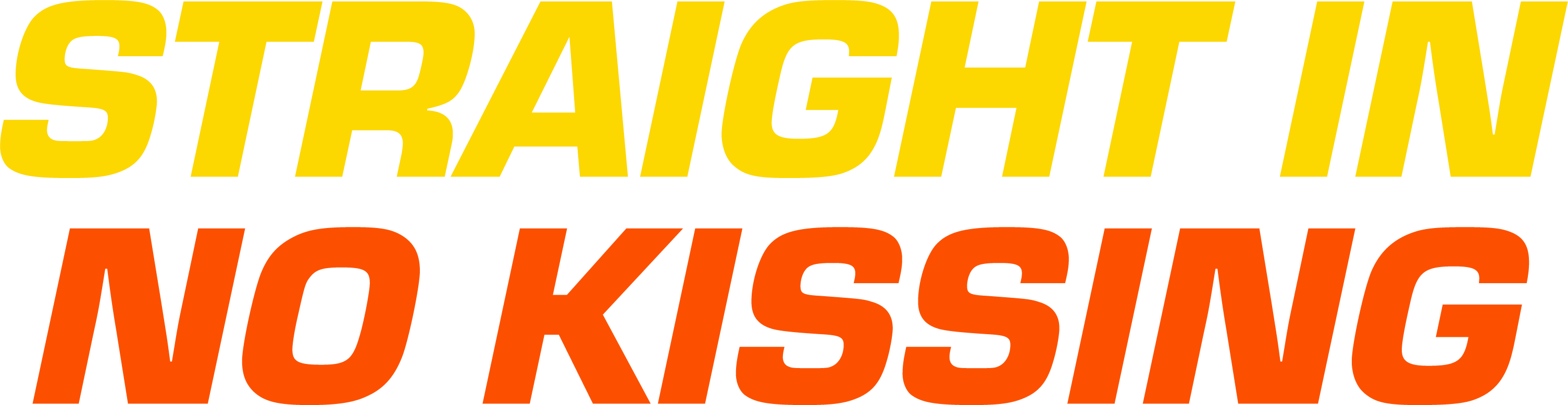 Straight In, No Kissing